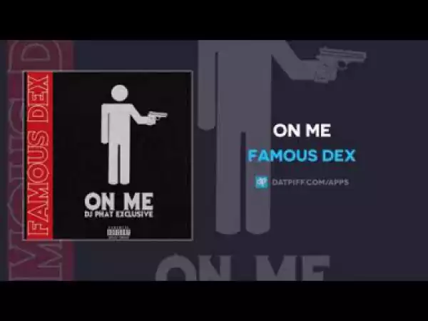Famous Dex - On Me